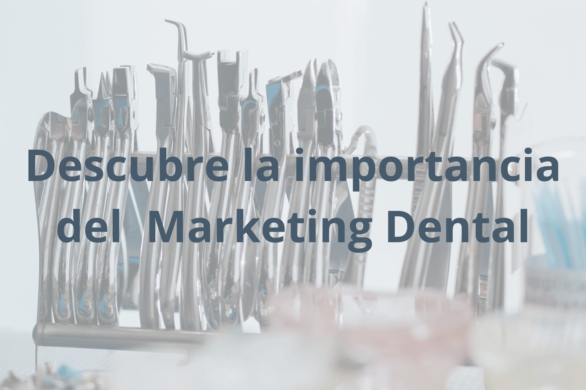 Descubre la importancia del Marketing Dental post
