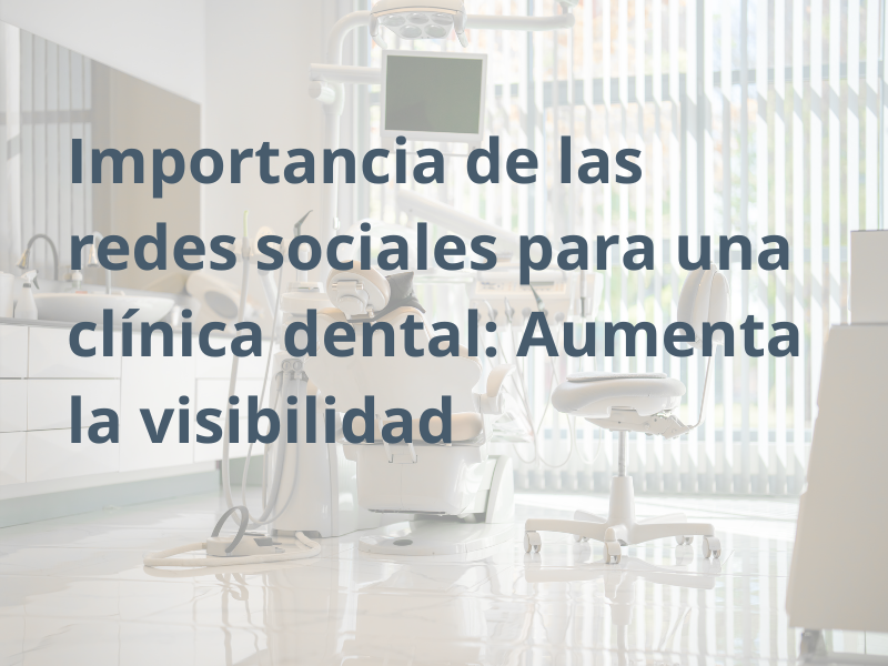 Importancia de las redes sociales para una cl&iacute;nica dental Aumenta la visibilidad. Yeyo Molina agencia de markeing dental